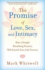 The Promise of Love, Sex and Intimacy - Mark Whitwell