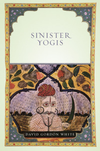 David Gordon White: Sinister Yogis