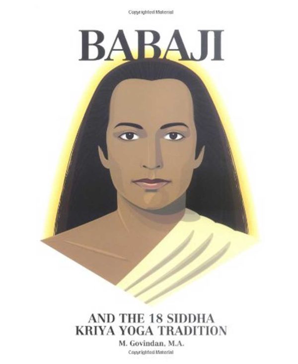 Babaji and the 18 Siddha Kriya Yoga Tradition