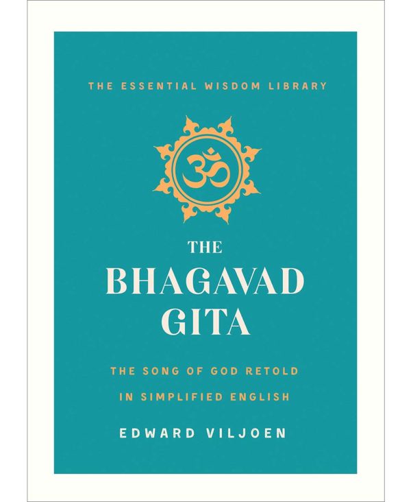 The Bhagavad Gita: The Song of God Retold in Simplified English